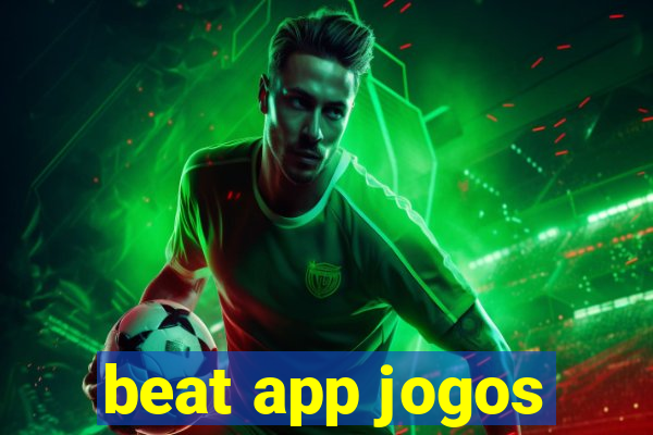 beat app jogos